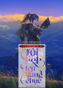 Trở Lại Trước Ngày Tận Thế, Tôi Tích Trữ Hàng Chục Tỷ Hàng Hóa ( Dịch Full )